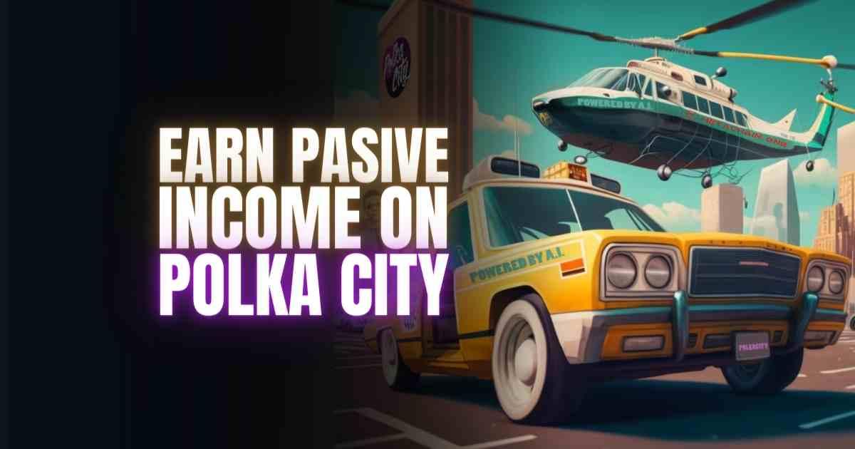 pasive income in polka city