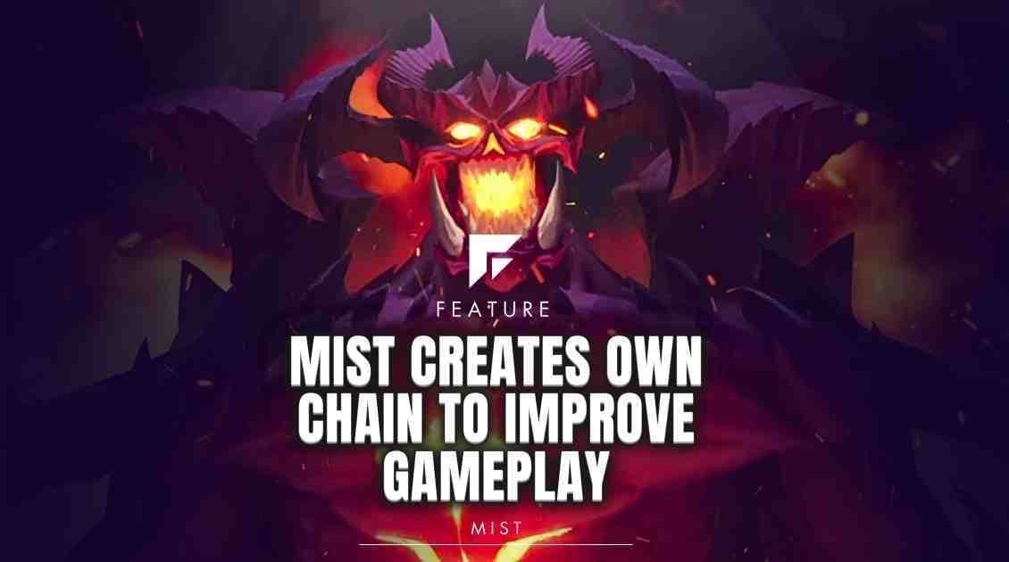 mist created own chain to improve gameplay
